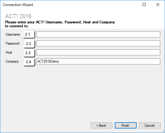 Enter the ACT! credentials (username and password) you would like to use to connect to ACT! along with the ACT! server hosting the data and the name of the ACT! database you would like to connect to